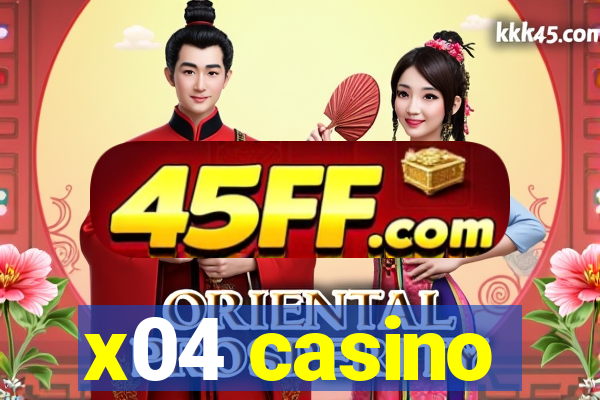 x04 casino